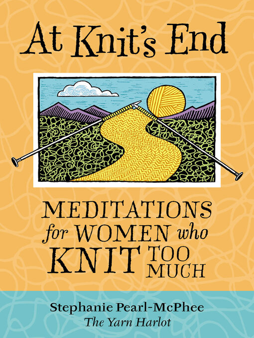 Title details for At Knit's End by Stephanie Pearl-McPhee - Available